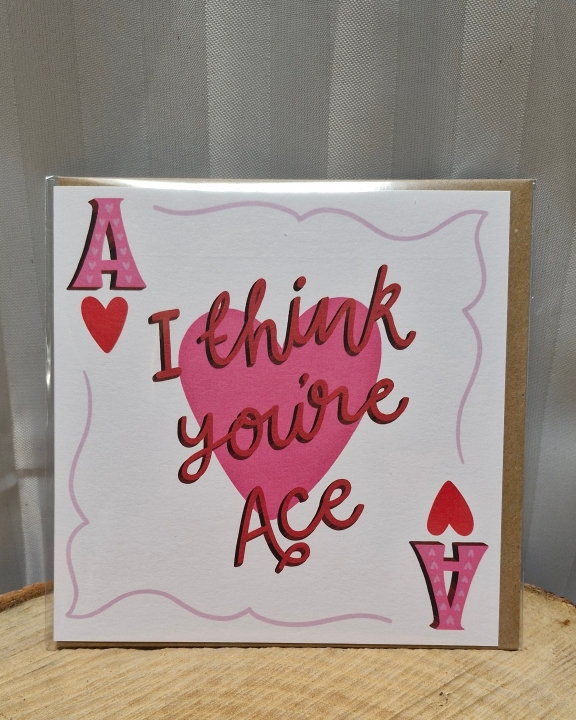 I Think you're Ace Card